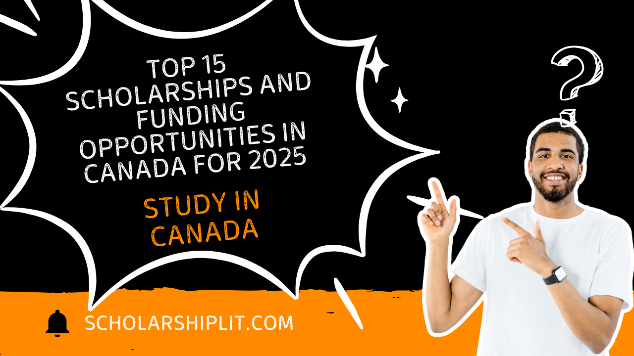 Top 15 Scholarships and Funding Opportunities in Canada for 2025 | Study in Canada